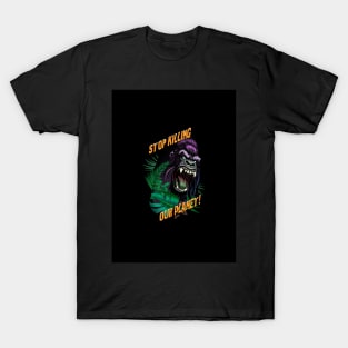 Stop Killing Our Planet T-Shirt